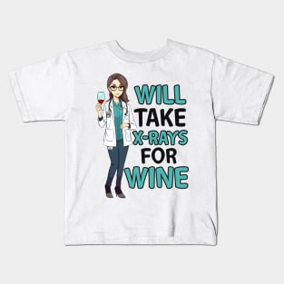 Radiologist Shirt | Will Take X-Rays For Wine Kids T-Shirt